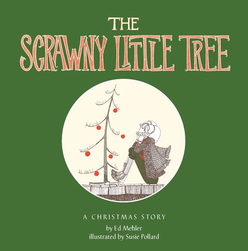 Stock image for The Scrawny Little Tree for sale by SecondSale