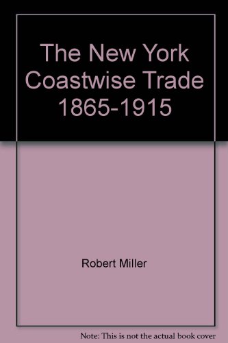 Stock image for The New York Coastwise Trade (1865-1915) for sale by Stony Hill Books