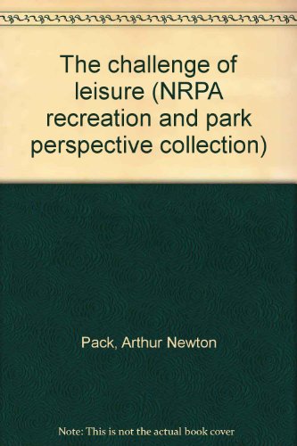 Imagen de archivo de The challenge of leisure (NRPA recreation and park perspective collection) a la venta por Irish Booksellers