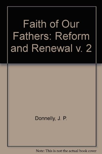 Stock image for Reform and renewal (Faith of our Fathers, Volume 2) for sale by G. & J. CHESTERS