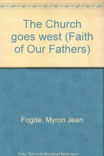 The church goes West (Faith of our fathers)