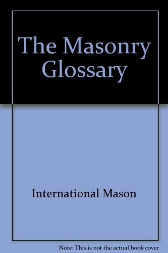Imagen de archivo de The Masonry Glossary a la venta por Wonder Book