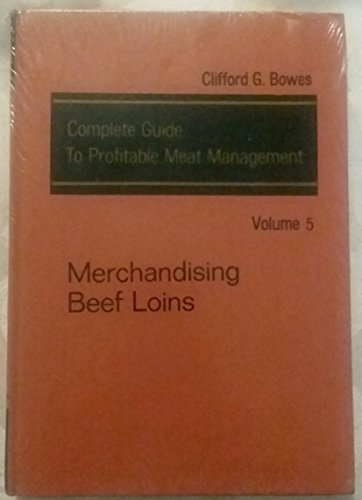 Stock image for Merchandising beef loins (Complete guide to profitable meat management / Clifford G. Bowes) for sale by ThriftBooks-Atlanta