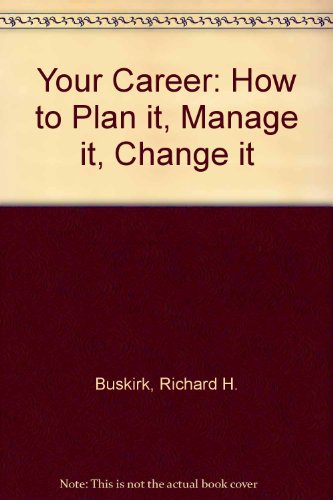 9780843607406: Your career: How to plan it, manage it, change it