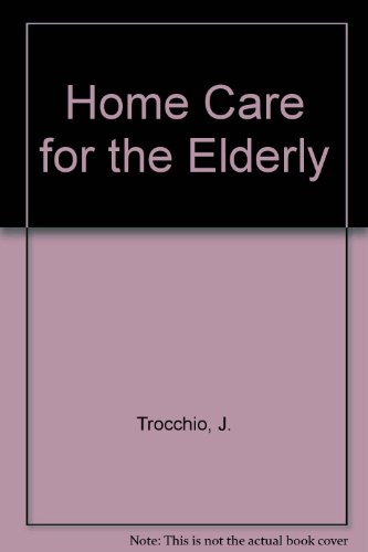 Beispielbild fr Home Care for the Elderly zum Verkauf von Robinson Street Books, IOBA