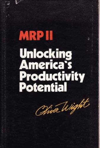 Stock image for Manufacturing Resource Planning: MRP II, Unlocking America's Productivity Potential for sale by ThriftBooks-Atlanta