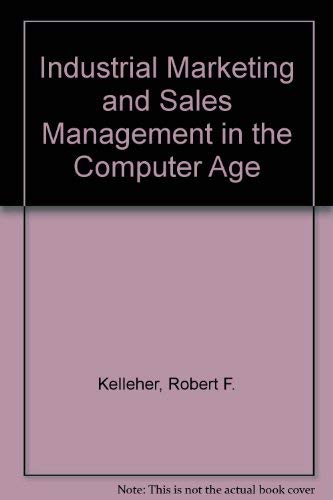 Imagen de archivo de Industrial Marketing and Sales Management in the Computer Age a la venta por Better World Books