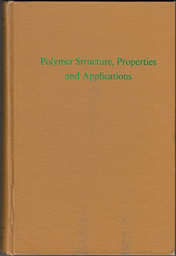 9780843612028: Polymer Structure, Properties and Applications