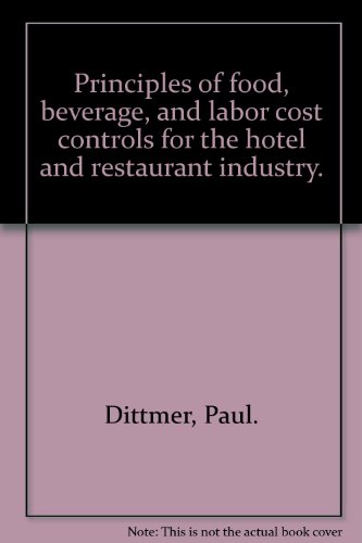 Stock image for Principles of food, beverage, and labor cost controls for the hotel and restaurant industry for sale by Rainy Day Books (Australia)