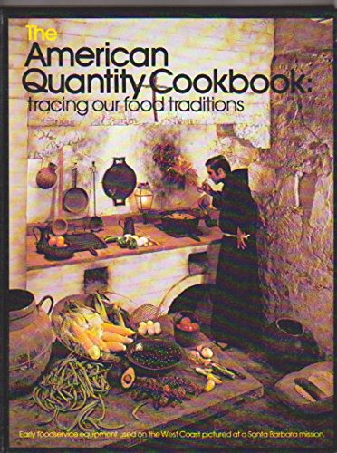 Beispielbild fr The American quantity cookbook: Tracing our food traditions zum Verkauf von HPB-Diamond