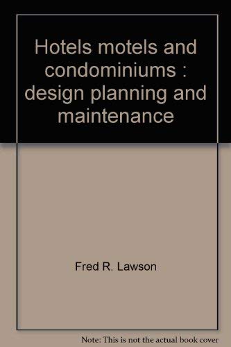 Hotels, motels and condominiums: Design, planning and maintenance (9780843621099) by Fred R. Lawson