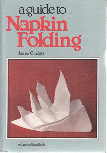 Stock image for A Guide to Napkin Folding for sale by Wonder Book