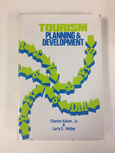 Tourism Planning and Development (9780843621693) by Charles Kaiser, Jr.; Larry E. Helber