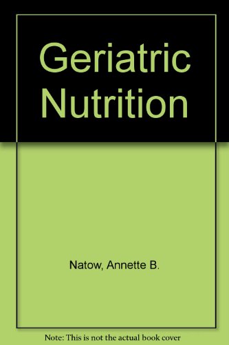 Beispielbild fr Geriatric Nutrition zum Verkauf von Better World Books