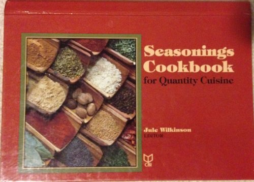 Seasonings Cookbook for Quantity Cuisine