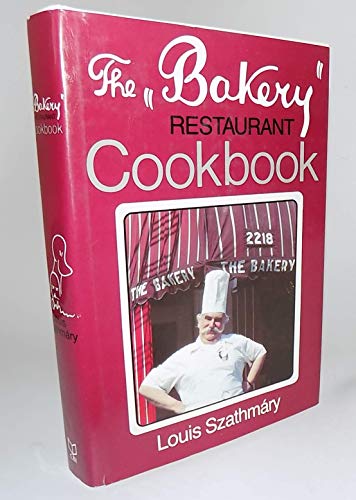 The Bakery Restaurant Cookbook