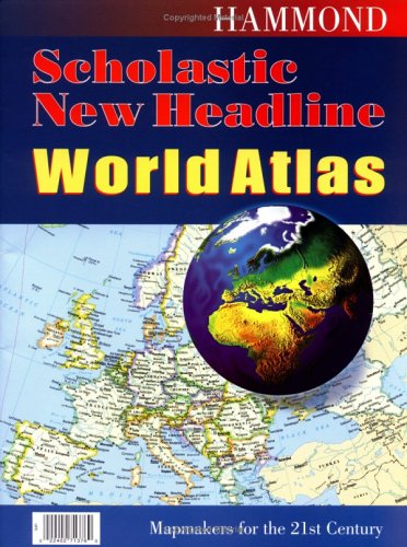 9780843713763: Hammond Scholastic New Headline World Atlas