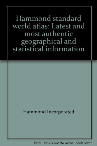 Hammond standard world atlas: Latest and most authentic geographical and statistical information (9780843714227) by Hammond Incorporated