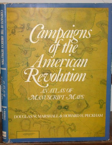 Stock image for Campaigns of the American Revolution: An Atlas of Manuscript Maps for sale by Front Cover Books