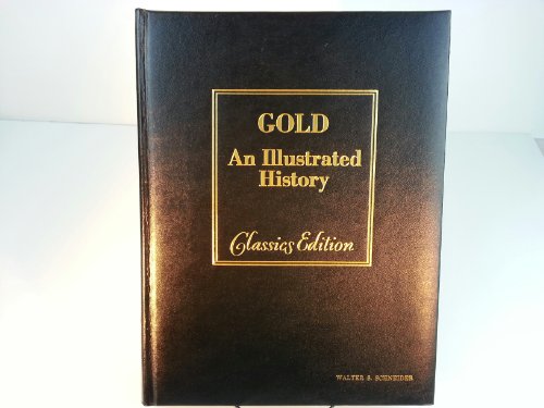 Stock image for Gold : An Illustrated History - Classics Edition for sale by DBookmahn's Used and Rare Military Books