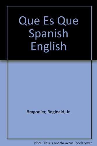 Que Es Que Spanish English (9780843733242) by Bragonier, Reginald, Jr.