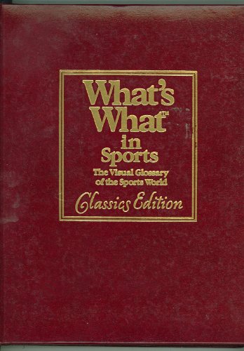 Stock image for What's What in Sports: A Visual Glossary of the Sports World for sale by HPB-Diamond