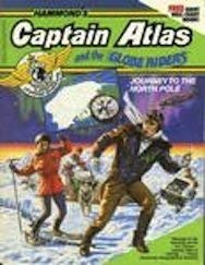 Journey to the North Pole (Hammond's Captain Atlas and the Globe Riders) (9780843735543) by Wilkinson, Stephan; Hammond Incorporated