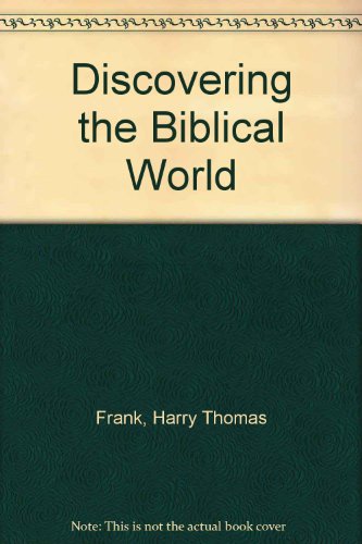 Beispielbild fr Discovering the Biblical World zum Verkauf von Better World Books