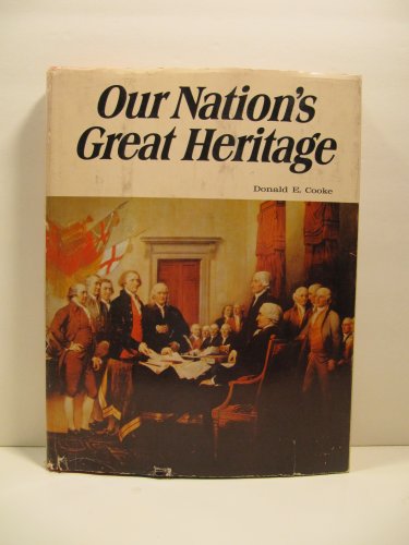 Beispielbild fr Our Nation's Great Heritage : The Story of the Declaration of Independence and the Constitution zum Verkauf von Better World Books