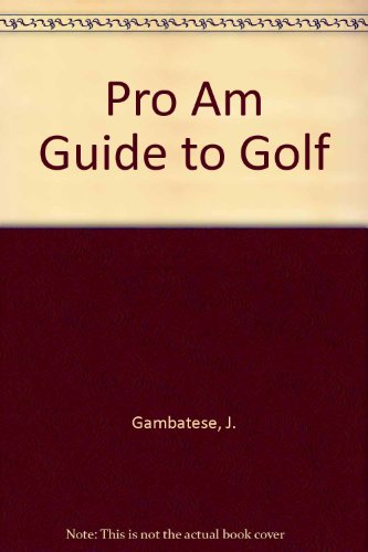 Pro/Am Guide to Golf