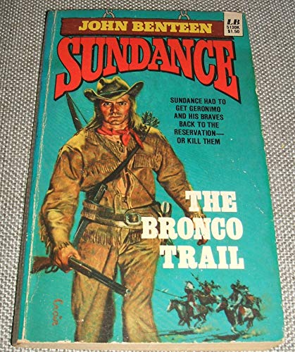 The Bronco Trail (Sundance) (9780843905137) by John Benteen