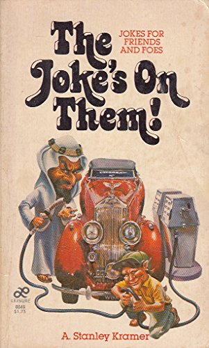 The joke's on them!: A lifetime collection of unexpurgated jokes : with a few hints on how to tell them : together with a few funny stories and some limericks to be recited only after the third drink (9780843908497) by Kramer, A. Stanley