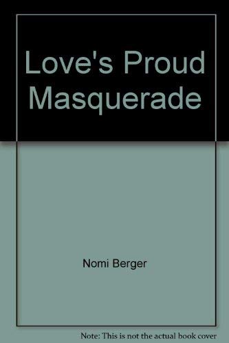 Stock image for Love's Proud Masquerade for sale by Grants Books