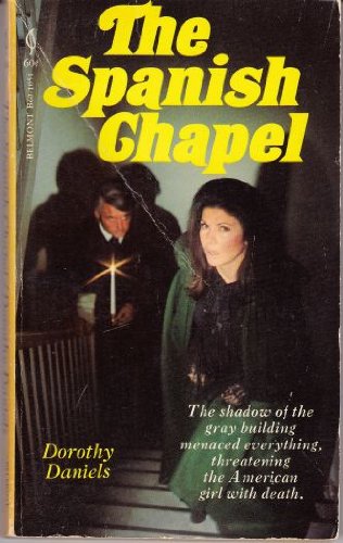 The Spanish Chapel (Gothic #1) (9780843910667) by Dorothy Daniels