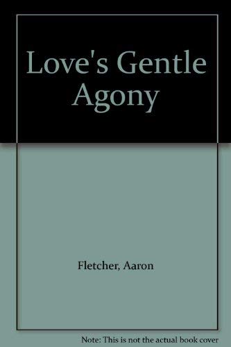 Beispielbild fr Love's Gentle Agony zum Verkauf von ThriftBooks-Atlanta