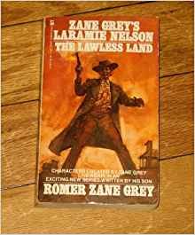 Beispielbild fr Zane Grey's Laramie Nelson: The Lawless Land zum Verkauf von Once Upon A Time Books