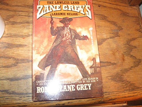 The Lawless Land (Zane Grey's Laramie Nelson) - Grey, Romer