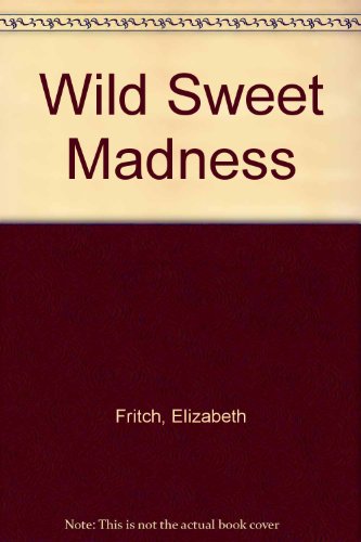 Stock image for Wild Sweet Madness for sale by SecondSale