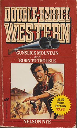 Stock image for Gunslick Mountain/Born to Trouble for sale by The Book Garden