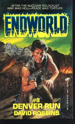 Denver Run (Endworld, No. 8) (9780843925487) by Robbins, David