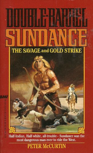 Beispielbild fr Double-Barrel Sundance: The Savage/Gold Strike zum Verkauf von ThriftBooks-Dallas