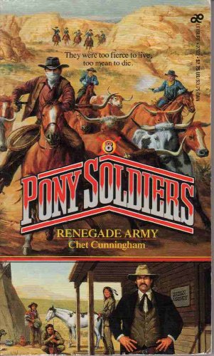 Renegade Army (Pony Soldiers) (9780843927023) by Cunningham, Chet