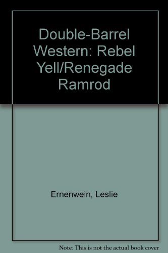 Stock image for Double-Barrel Western: Rebel Yell/Renegade Ramrod for sale by Once Upon A Time Books