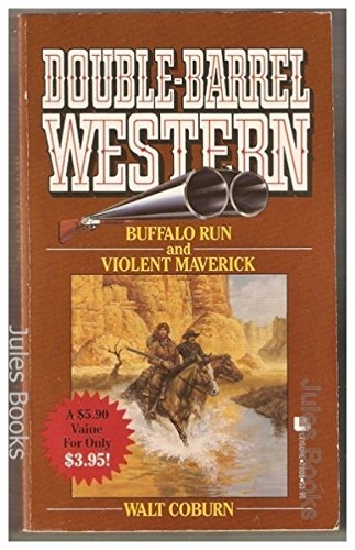 Stock image for Double Barrel Western: Buffalo Run and Violent Maverick for sale by ThriftBooks-Atlanta