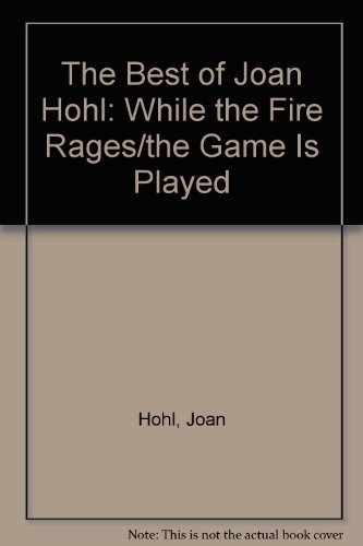 9780843928426: The Best of Joan Hohl: While the Fire Rages/the Game Is Played