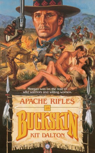 Apache Rifles (Buckskin) (9780843929430) by Dalton, Kit