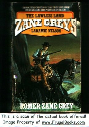 Imagen de archivo de Zane Grey's Laramie Nelson, Lawless Land a la venta por ThriftBooks-Dallas