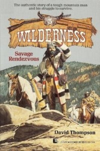 Savage Rendezvous (Wilderness (Paperback)) (9780843930399) by Thompson, David