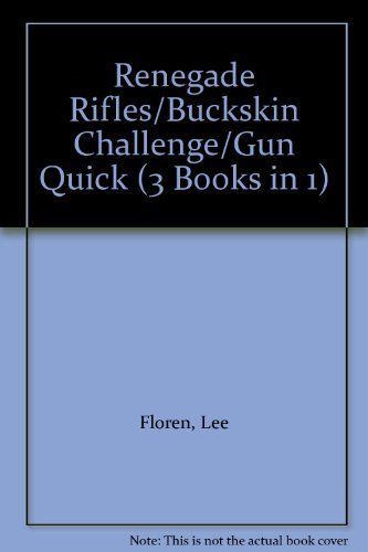 9780843930504: Renegade Rifles/Buckskin Challenge/Gun Quick (3 Books in 1)