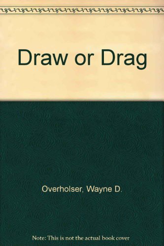 Draw or Drag (9780843930719) by Overholser, Wayne D.